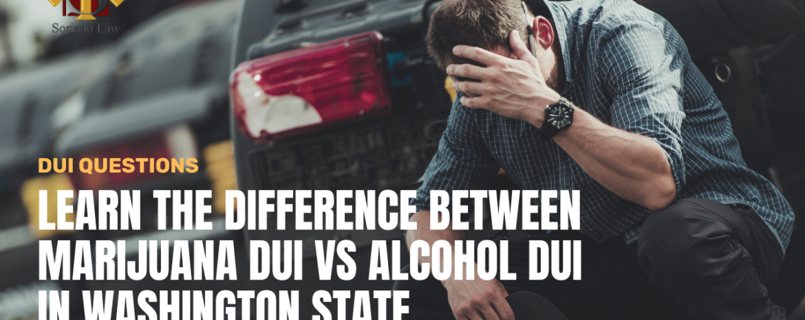 IS THERE A DIFFERENCE BETWEEN MARIJUANA DUI VS ALCOHOL DUI IN WASHINGTON STATE?